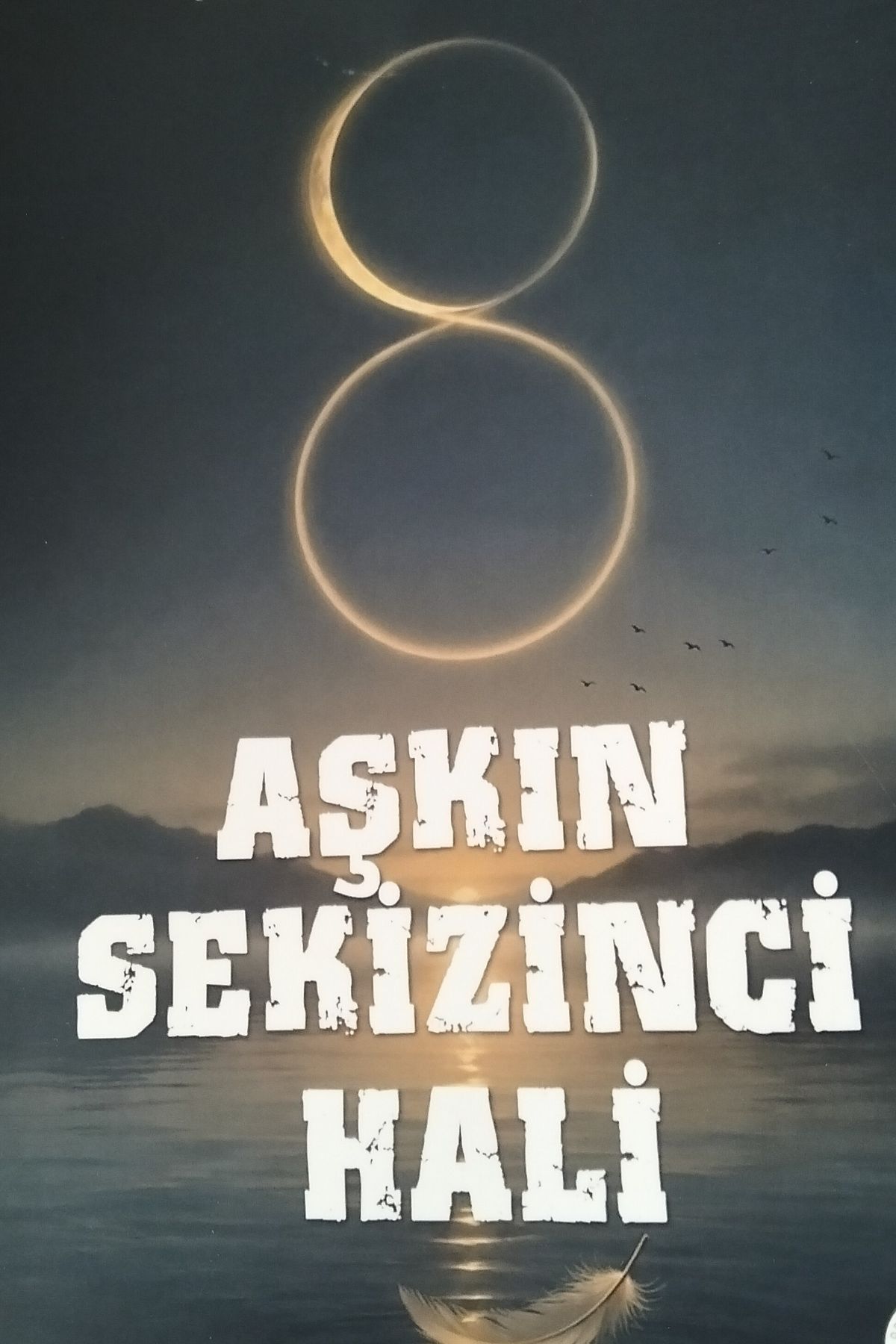 AŞKİN SEKİZİNCİ HALİ