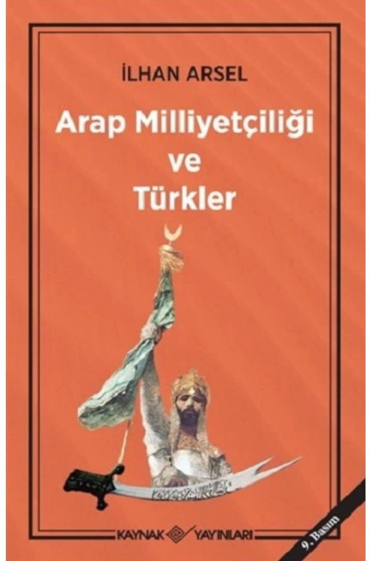 Arap Milliyetçiliği ve Türkler by İlhan Arsel — book cover