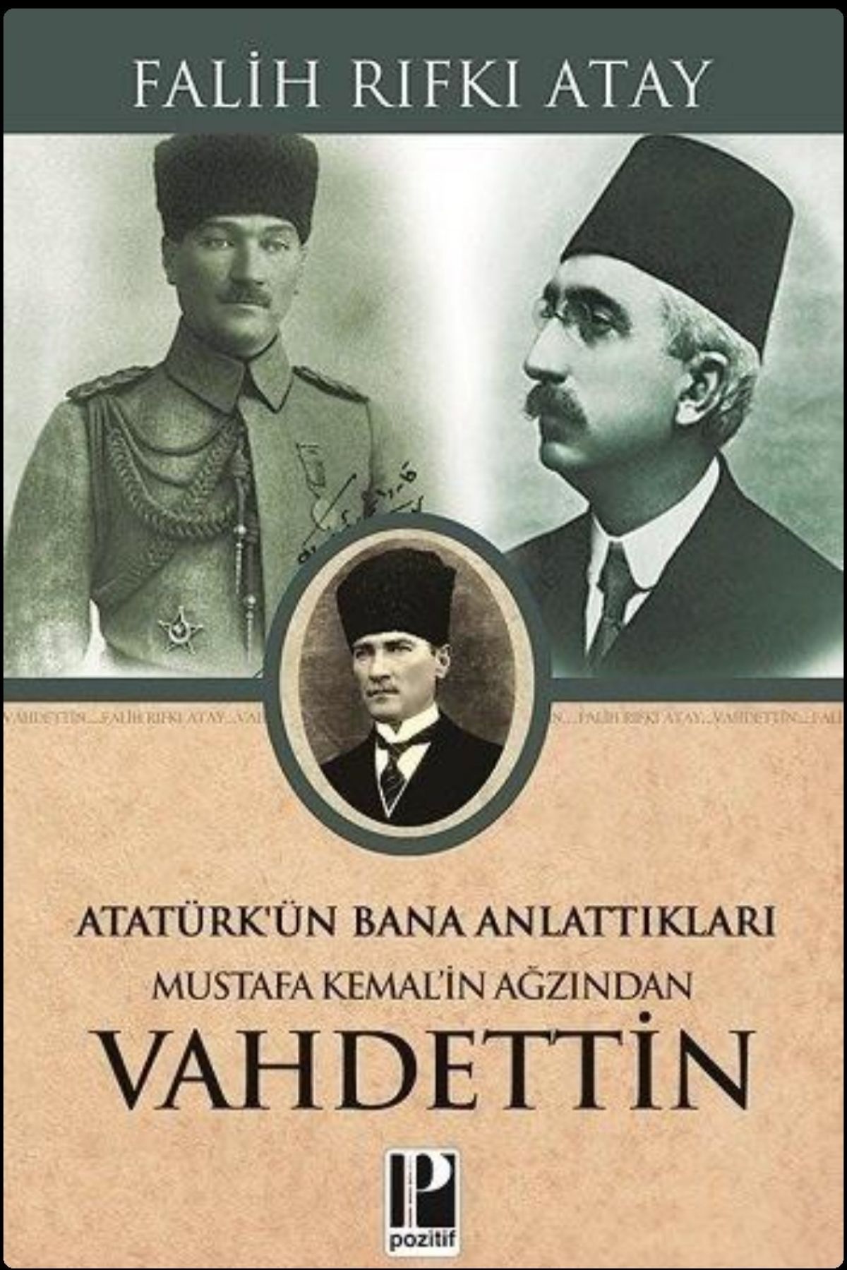 Atatürk'ün Bana Anlattıkları Mustafa Kemal'in Ağzından Vahdettin'
