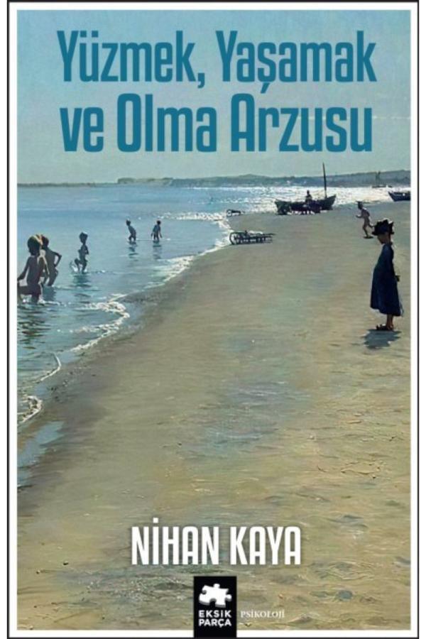 Yüzmek, Yasamak ve Olma Arzusu by Nihan Kaya — book cover