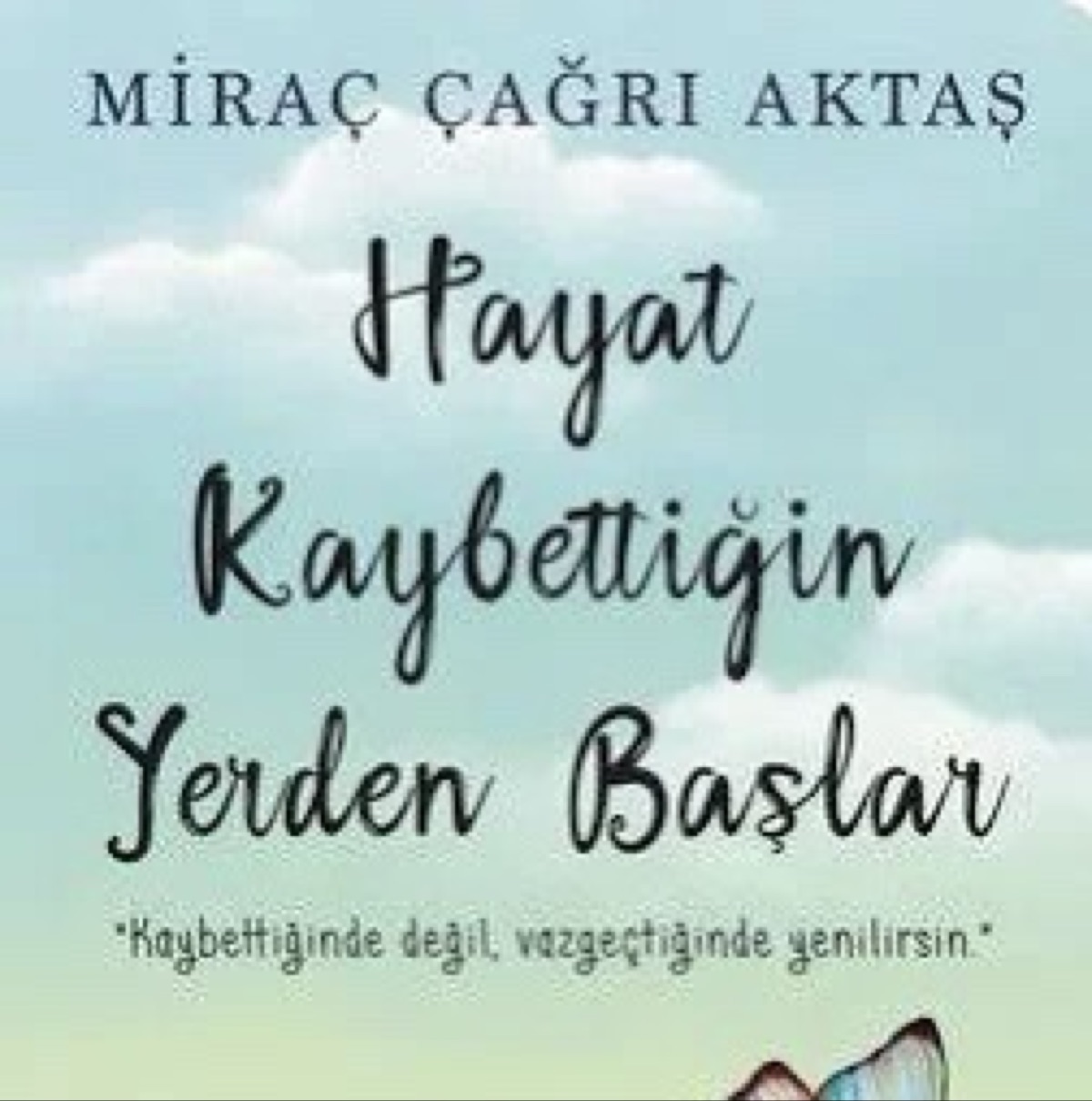 Hayat Kaybettigin Yerden Baslar